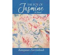 The Pot of Jasmine: A Novel - Zarrinkoub Katayoun