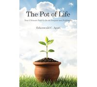 The Pot of Life: Your Ultimate Path to Divine Purpose and Fulfilment