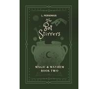 The Pot Stirrers: Magic and Mayhem Book Two