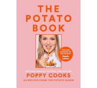 The Potato Book: Poppy Cooks; 101 Recipes from the Potato Queen