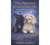 The Potato Who Loved Me: Some families are chosen. Some just show up and start snoring.: 1