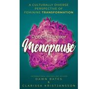 The Potent Power of Menopause: A Culturally Diverse Perspective of Feminine Transformation