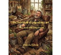 The Potential Of Composting Carl: A story about what things become