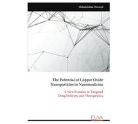 The Potential of Copper Oxide Nanoparticles in Nanomedicine: A New Frontier in Targeted Drug Delivery and Therapeutics