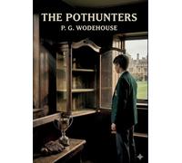 The Pothunters: by P. G. Wodehouse