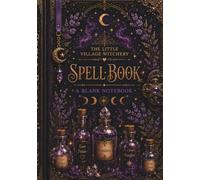The Potion Keeper: A Blank Notebook for Spells, Rituals, Journaling & Magical Practice: The Witch's Companion Series - Book 4