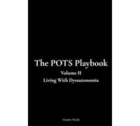 The POTS Playbook: Volume II Living With Dysautonomia