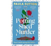 The Potting Shed Murder: A totally unputdownable cosy murder mystery