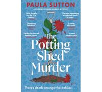 The Potting Shed Murder: A totally unputdownable cosy murder mystery