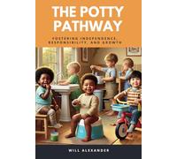 The Potty Pathway: Fostering Independence, Responsibility, and Growth