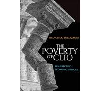 Francesco Boldizzoni The Poverty of Clio (Copertina rigida)