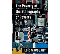 The Poverty of the Ethnography of Poverty