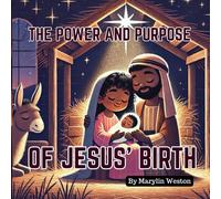 THE POWER AND PURPOSE OF JESUS' BIRTH: A Story of Love, Hope, and Second Chances