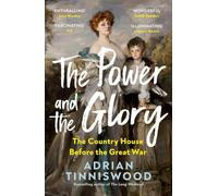 The Power and the Glory: The Country House Before the Great War