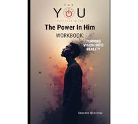 The Power In Him Workbook: Turning Vision Into Reality