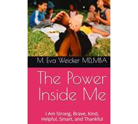 The Power Inside Me: I Am Strong, Brave, Kind, Helpful, Smart, and Thankful