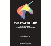 The power law. Il venture capital e la creazione del nuovo futuro