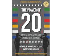 The Power of 20: How to Serve, Shift, and Succeed with Accuracy