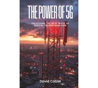 The Power Of 5G - Unlocking the Next Wave of Digital Transformation