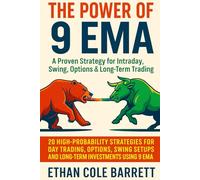 The Power of 9 EMA : A Proven Strategy for Intraday, Swing, Options & Long-Term Trading: 20 High-Probability Strategies for Day Trading, Options, Swing Setups, and Long-Term Investments