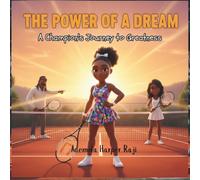 The Power of a Dream: A Champion's Journey to Greatness