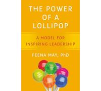 The Power of a Lollipop: A Model for Inspiring Leadership