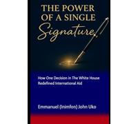 The Power of a Single Signature: How One Decision in The White House Redefined International Aid