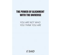 The Power of Alignment with the Universe