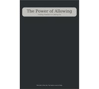 The Power of Allowing: Finding Freedom in Letting Go