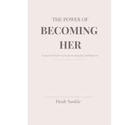 The Power of Becoming Her: From Survival Mode to Steady Confidence