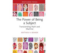 The Power of Being a Subject: Transcending Myth and Machine