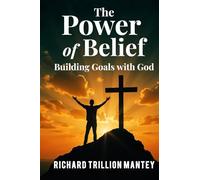 The Power of Belief: Building Goals with God