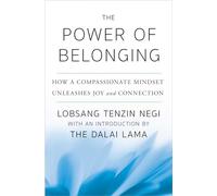 The Power of Belonging: How a Compassionate Mindset Unleashes Joy and Connection