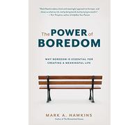 Mark a Hawkins The Power of Boredom (Tascabile)