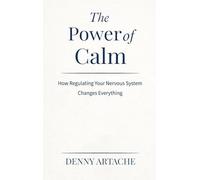 The Power of Calm: How Regulating Your Nervous System Changes Everything