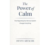 The Power of Calm: How Regulating Your Nervous System Changes Everything