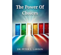 The Power Of Choices: A 31- Day Devotional on Making Informed, Biblical Decisions