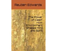 The Power of Clean: How Environment Shapes Mind and Spirit