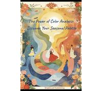 The Power of Color Analysis: Discover Your Seasonal Palette