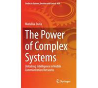 The Power of Complex Systems: Unlocking Intelligence in Mobile Communication Networks