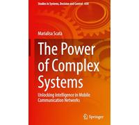The Power of Complex Systems: Unlocking Intelligence in Mobile Communication Networks: 630