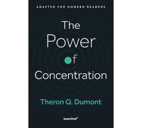 The Power of Concentration: Adapted for Modern Readers