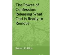 The Power of Confession: Releasing What God is Ready to Remove