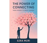 The Power of Connecting: From Friends to Great Leaders