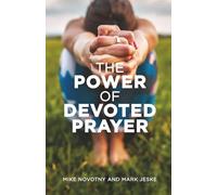 The Power of Devoted Prayer