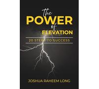 The Power of Elevation: 20 Steps to Success