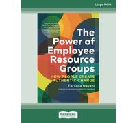The Power of Employee Resource Groups: How People Create Authentic Change