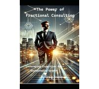 The Power of Fractional Consulting: Leveraging Expertise for Sustainable Growth