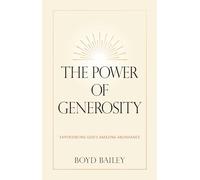 The Power of Generosity: Experiencing God's Amazing Abundance