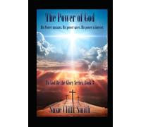 The Power of God: His power sustains. His power saves. His power is forever.